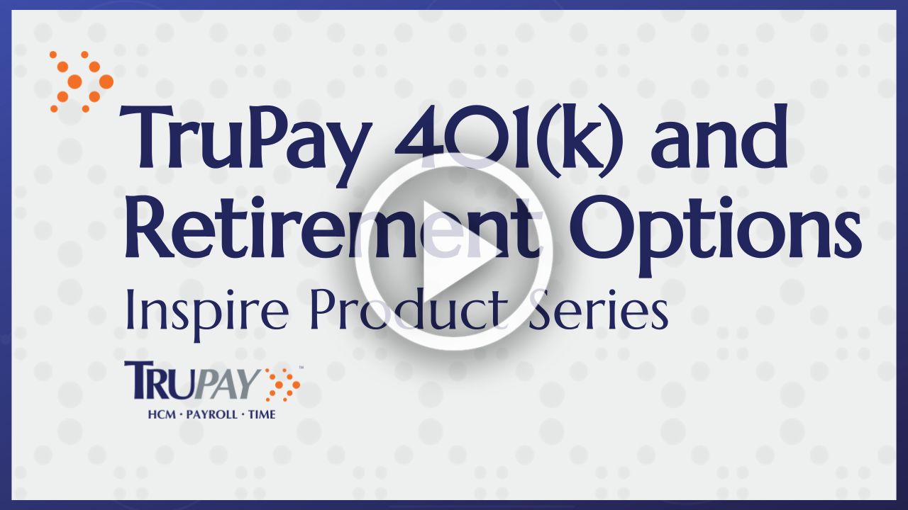 TruPays 401(k) and Retirement Options